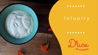 Tofupiry | Drica na Cozinha