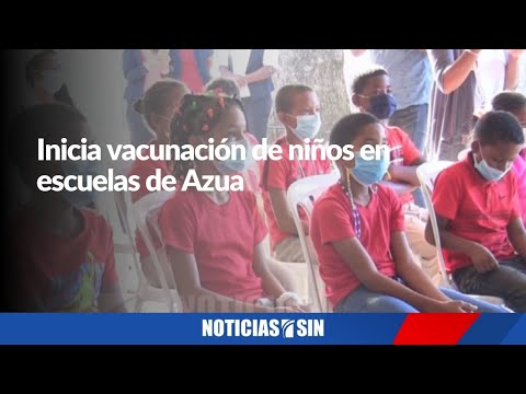 Inicia vacunación de niños en escuelas de Azua