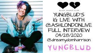 YUNGBLUD INSTAGRAM LIVE WITH @ASHLONDONLIVE FULL INTERVIEW 04/28/2020