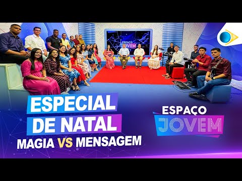 Magia Vs Mensagem | Espaço Jovem Especial de Natal