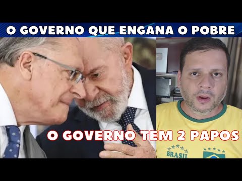 O Governo Lula usa 2 papos para enganar o pobre