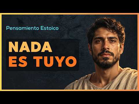 NADA ES TUYO: Aprende a PERDER sin DESTRUIRTE | Estoicismo