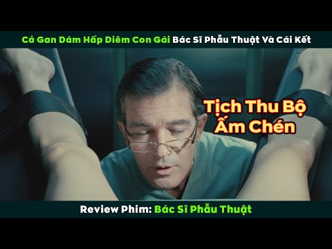 [Review Phim] Cả Gan Dám Bóp Xôi Con Gái Bác Sĩ Phẫu Thuật Và Cái Kết