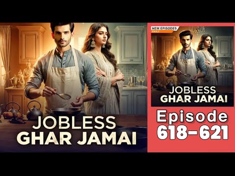 Jobless Ghar Jamai Episode 618 Se 621