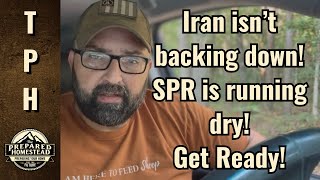 Iran isn’t backing down! SPR is running dry! Get Ready! 
