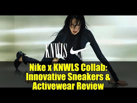 Nike x KNWLS Collab: Innovative Sneakers & Activewear Review | The Kicks You Wear