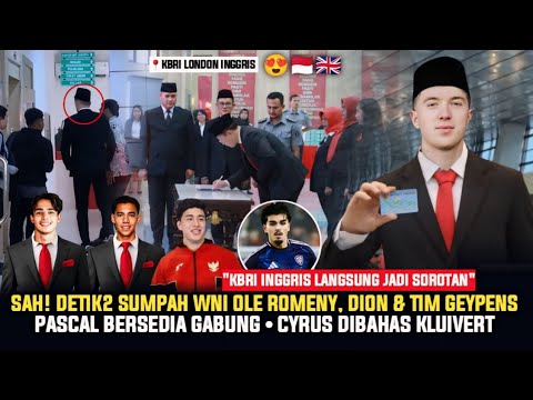 🔴 KABAR TIMNAS! "LANGSUNG SAH WNI" Detik2 Ole Romeny Ambil Sumpah di KBRI Inggris ~ Cyrus Masuk