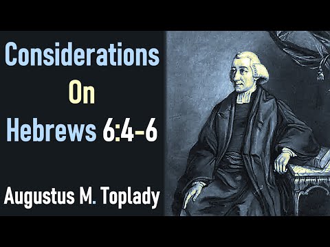 Considerations On Hebrews 6:4-6 - Augustus M. Toplady