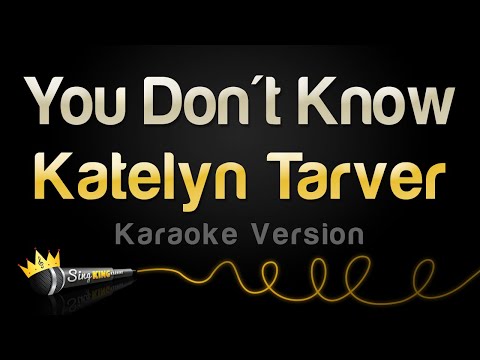 Katelyn Tarver – You Don’t Know (Karaoke Version)