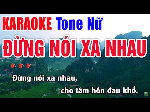 Đừng Nói Xa Nhau Karaoke Tone Nữ Beat Phối Chuẩn – Nhạc Sống Thanh Ngân
