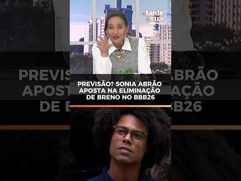 Sonia sensitiva? Apresentadora crava eliminação de Breno no BBB26
