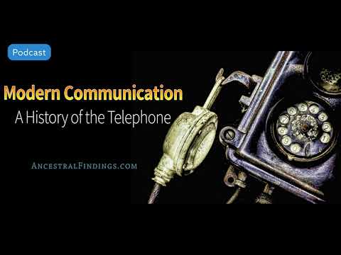 AF-498: Modern Communication: A History of the Telephone | Ancestral Findings Podcast