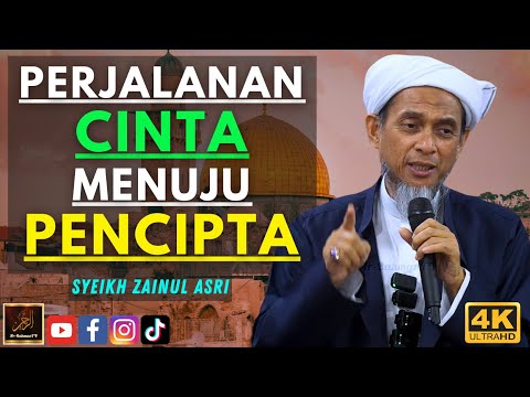 Syeikh Zainul Asri - PERJALANAN CINTA MENUJU PENCIPTA