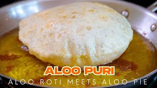 Amazing Aloo Puri - Aloo Roti meets Aloo Pie!