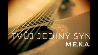 MEKA 2016  Tvůj jediný syn