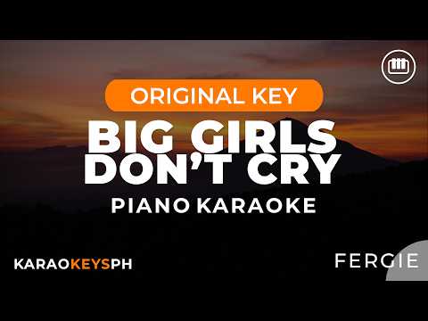 Fergie - Big Girls Don't Cry (Piano Karaoke)