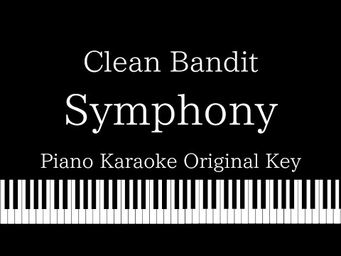 【Piano Karaoke】Symphony / Clean Bandit feat.Zara Larsson【Original Key】