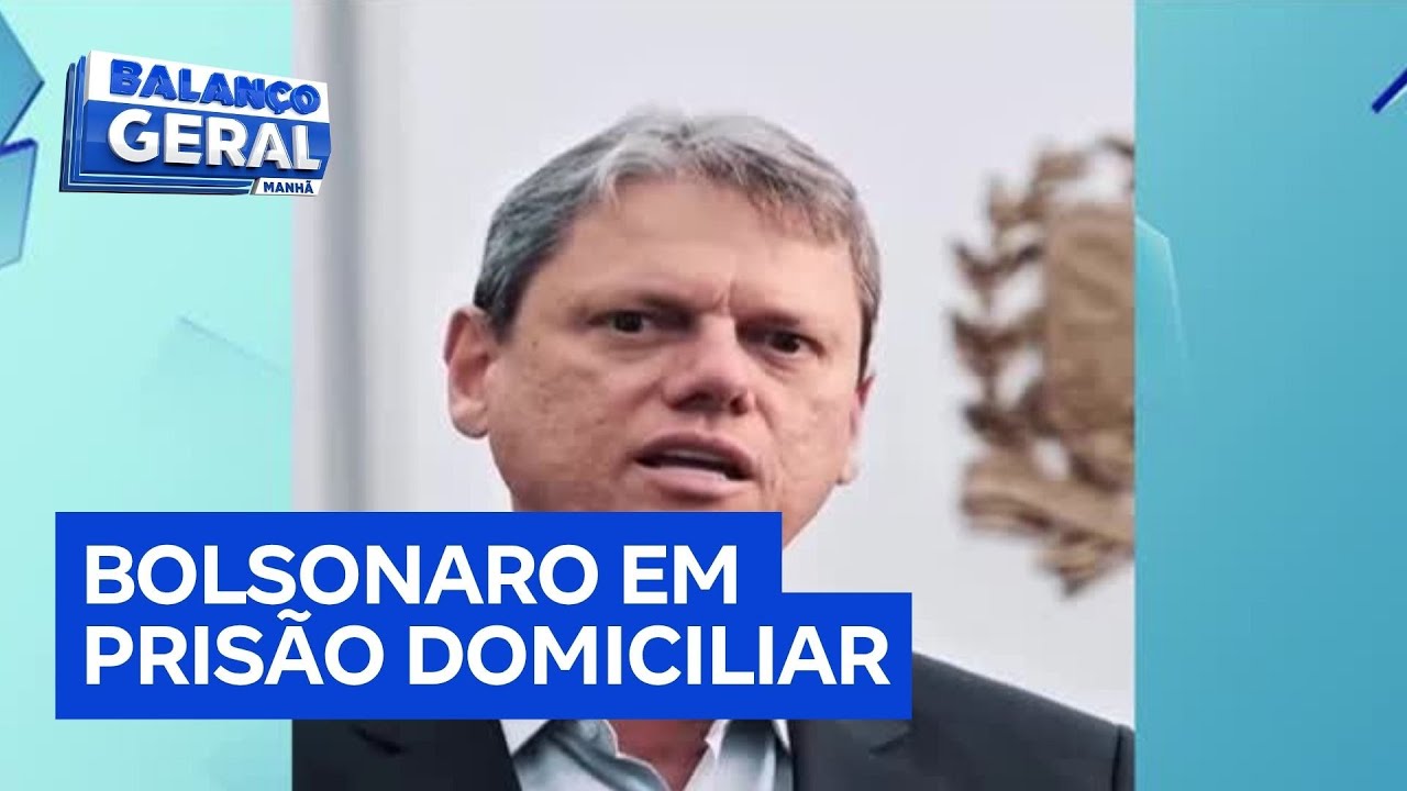 Tarcísio de Freitas critica prisão domiciliar de Bolsonaro absurdo