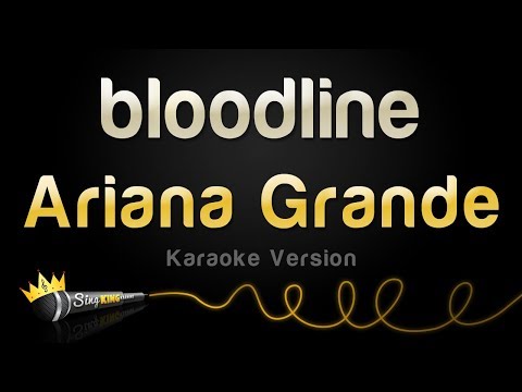 Ariana Grande  – bloodline (Karaoke Version)