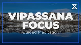 10 Min Vipassana Meditation for Focus & Concentration | Male Voice Guided Mindfulness