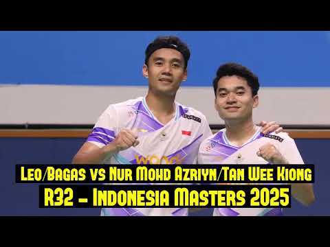 Leo/Bagas vs Nur Mohd Azriyn/Tan Wee Kiong - R32 Indonesia Masters 2025