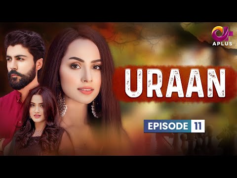 Uraan - Episode 11 | Aplus Dramas | Ali Josh, Nimra Khan, Salman Faisal | Pakistani Drama | CI1O