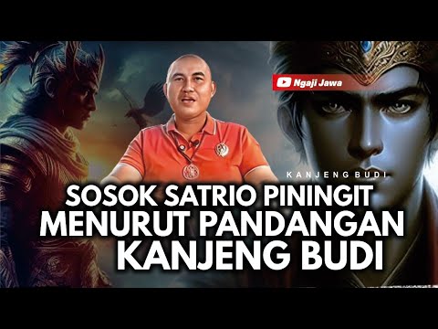 SOSOK SATRIO PININGIT MENURUT PANDANGAN KANJENG BUDI