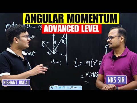Angular Momentum — Advanced Level | NKS sir | Nishant Jindal