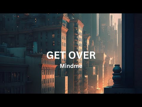 Get Over - Mindme
