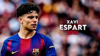 Xavi Espart 2026 - Amazing Skills, Tackles & Assists - Barcelona's Talent | HD