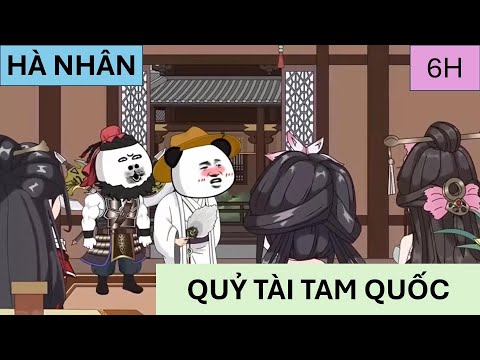 [FULL 6H] HÀ NHÂN XUYÊN KHÔNG - QUỶ TÀI TAM QUỐC  | Vịt Sub