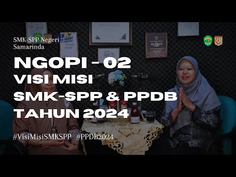 NGOPI - 02 | VISI MISI SMK SPP & PPDB Tahun 2024