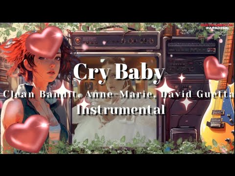 Clean Bandit, Anne Marie, David Guetta – Cry Baby [INSTRUMENTAL]