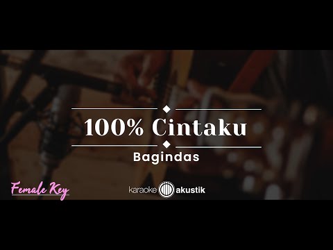 100% Cintaku – Bagindas (KARAOKE AKUSTIK – FEMALE KEY)