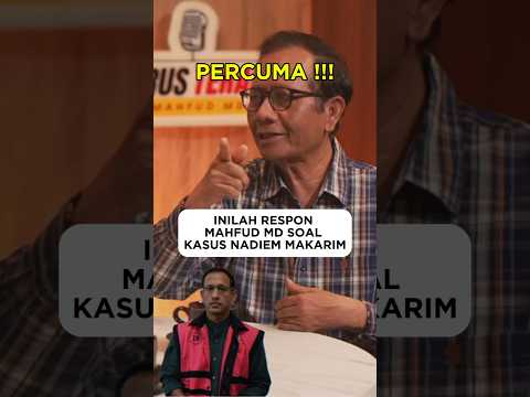 INILAH RESPON MAHFUD MD SOAL KASUS NADIE MAKARIM