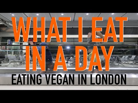 WHAT I EAT IN A DAY | BEING VEGAN IN LONDON