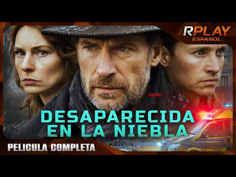 Desaparecida en la Niebla | Suspenso Pelicula Completa Español Latino