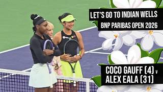 Let's go to Indian Wells - BNP Paribas Open - Alex Eala vs Coco Gauff