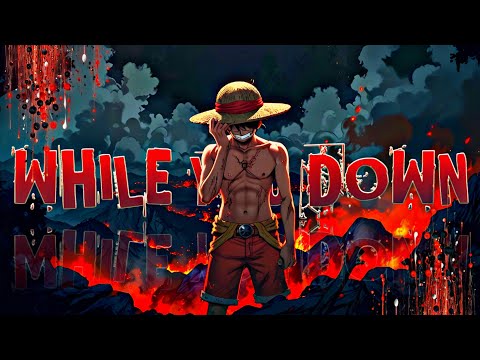 Brizil - While You Down 「AMV x LYRICS」