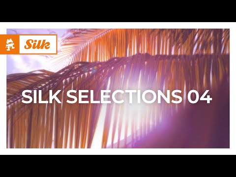 Silk Selections 04 (Continuous Mix) [Melodic House | Monstercat]