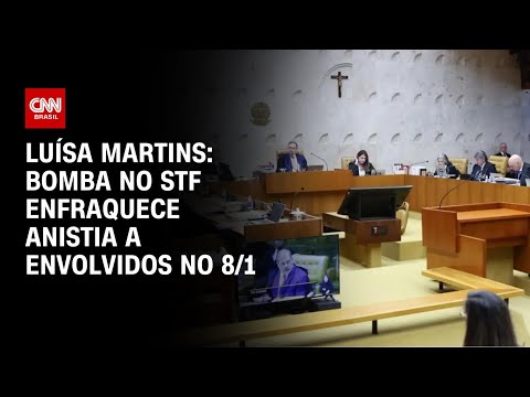 Luísa Martins: Bomba no STF enfraquece anistia a envolvidos no 8/1 | BASTIDORES CNN