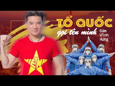 Tổ quốc gọi tên mình - Đàm Vĩnh Hưng | Việt Nam cùng nhau vượt qua đại dịch Covid-19