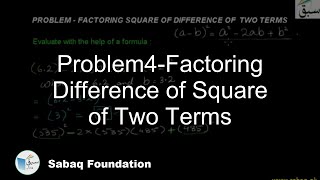 Problem4-Factoring Difference of Square of Two Terms