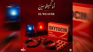 EL WEAVER - OXYTOCIN