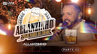 Allanzinho pelos Bares da Cidade (Parte 2)