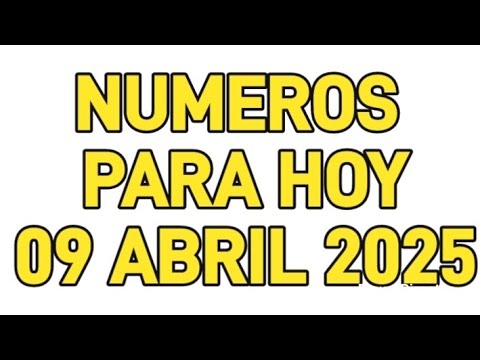 Números para hoy 09 Abril 2025