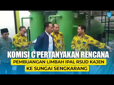 Komisi C Pertanyakan Rencana Pembuangan Limbah IPAL RSUD Kajen ke Sungai Sengkarang