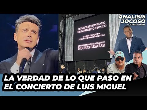 ANALISIS JOCOSO - LA VERDAD DE LO QUE PASO EN EL CONCIERTO DE LUIS MIGUEL