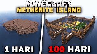 100 Hari Minecraft PULAU NETHERITE Only