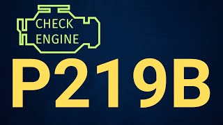 P219B Code: O2 Sensor Signal Biased/Stuck Rich (Bank 2 Sensor 1) – Causes & Fix